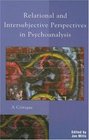 Relational and Intersubjective Perspectives in Psychoanalysis A Critique