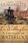 On Wellington A Critique of Waterloo