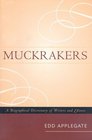 Muckrakers A Biographical Dictionary of Writers and Editors