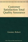 Customer Satisfaction Total Quality Assurance