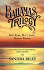 Bahamas Trilogy Miss Ruby Matt Lowe Mariah Brown a Collection of Historical Solo Dramas