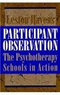 Participant Observation The Psychotherapy Schools in Action