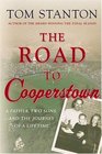 The Road to Cooperstown  A Father Two Sons and the Journey of a Lifetime