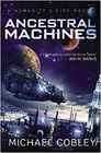 Ancestral Machines (Humanity's Fire, Bk 4)