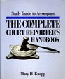 Study guide to accompany The complete court reporter's handbook