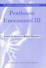 Penthouse Uncensored III (Formerly Published as Letters to Penthouse VII and VIII, III)