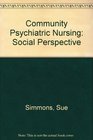 Community Psychiatric Nursing Social Perspective