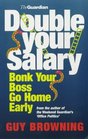 Double Your Salary Bonk Your Boss Go Home Early