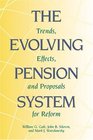 The Evolving Pension System  Trends Effects and Proposals for Reform