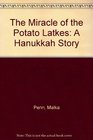 The Miracle of the Potato Latkes A Hanukkah Story