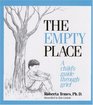 The Empty Place A Child's Guide Through Grief