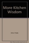 More Kitchen Wisdom