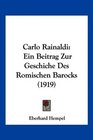 Carlo Rainaldi Ein Beitrag Zur Geschiche Des Romischen Barocks