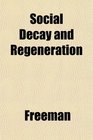 Social Decay and Regeneration