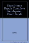 Sears Home Repair Complete Stpebystep Photo Guide