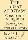 The Great Apostasy Considered In The Light Of Scriptural And Secular History
