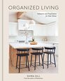Organized Living Solutions and Inspiration for Your Home