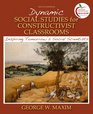 Dynamic Social Studies for Constructivist Classrooms Inspiring Tomorrow's Social Scientists