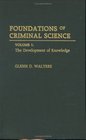 Foundations of Criminal Science Set Volume 1 The Development of Knowledge Volume 2 The Use of Knowledge