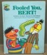 Fooled you, Bert!: Featuring Jim Henson's Sesame Street muppets