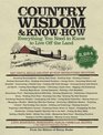 Country Wisdom and KnowHow Everything You Need to Know to Live Off the Land