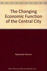 The Changing Economic Function of the Central City