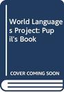 World Languages Project Pupil's Book