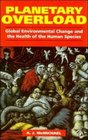 Planetary Overload  Global Environmental Change and the Health of the Human Species
