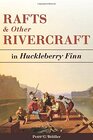 Rafts and Other Rivercraft in Huckleberry Finn