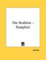 The Bodiless  Pamphlet
