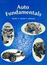 Auto Fundamentals How and Why of the Design Construction and Operation of Automobiles Applicable to All Makes and Models