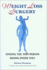 Weight Loss Surgery  Finding the Thin Person Hiding Inside You
