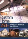 Your Custom Home 250 ReadytoCustomize Home Plans