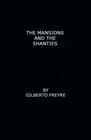 The Mansions and the Shanties  The Making of Modern Brazil