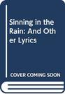 Sinning in the Rain and Other Lyrics