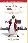 The Year of Living Biblically One Man's Humble Quest to Follow the Bible as Literally as Possible