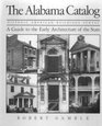 The Alabama Catalog Historic American Buildings Survey  A Guide to the Early Architecture of the State