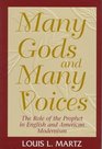 MANY GODS AND MANY VOICES THE ROLE OF THE PROPHET IN ENGLISH AND AMERICAN MODERNISM