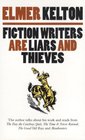 Fiction Writers Are Liars and Thieves