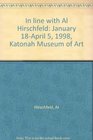 In line with Al Hirschfeld January 18April 5 1998 Katonah Museum of Art