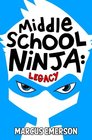 Middle School Ninja: Legacy (Volume 1)