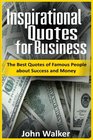 Inspirational Quotes for Business The Best Quotes of Famous People about Success and Money