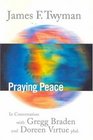 Praying Peace In Conversation with Gregg Braden and Doreen Virtue