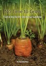 No Time to Grow Gardening Solutions for a Busy Life