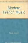 Modern French Music From Faure to Boulez
