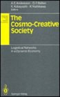 The CosmoCreative Society Logistical Networks in a Dynamic Economy