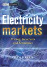 Electricity Markets Pricing Structures and Economics