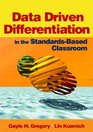 Data Driven Differentiation in the StandardsBased Classroom