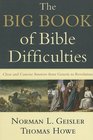 Big Book of Bible Difficulties The Clear and Concise Answers from Genesis to Revelation