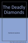 The Deadly Diamonds